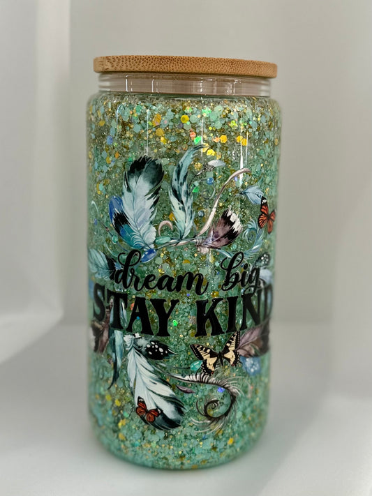 Dream Big Stay Kind Snow Globe Tumbler