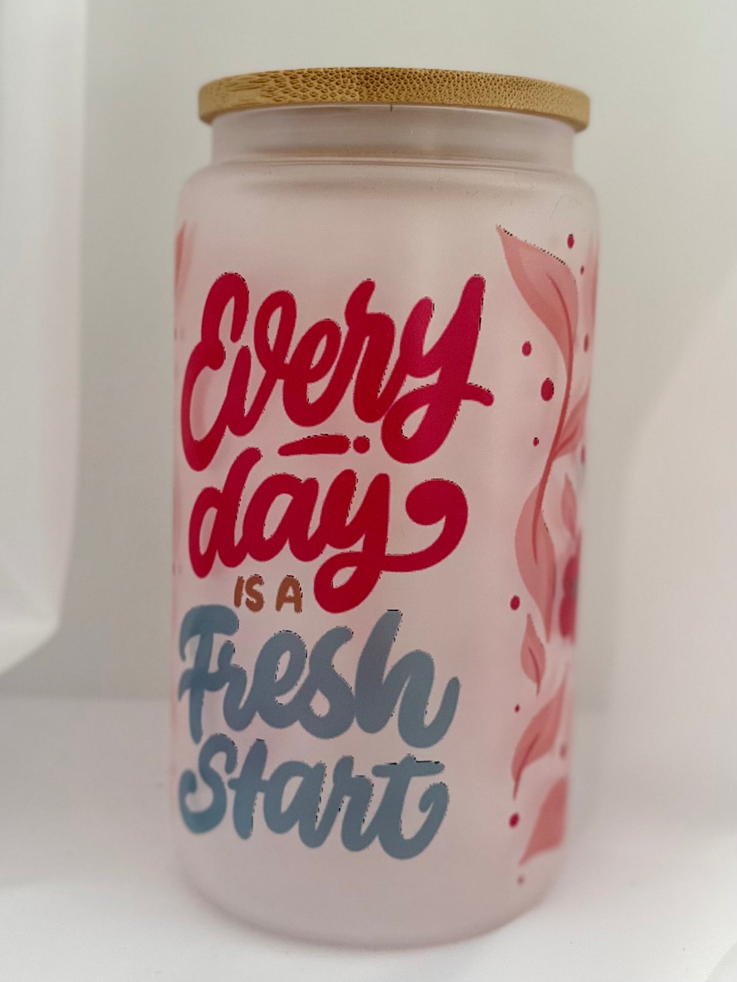 Everyday is a Fresh Start Frosted Glass Tumbler